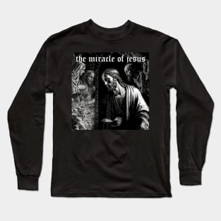 the miracle of jesus Long Sleeve T-Shirt